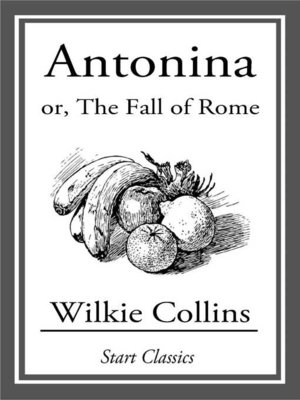 cover image of Antonina or, the Fall of Rome